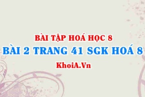 Bài 2 trang 41 SGK Hoá 8: Cách ghi công thức hoá học, quy tắc hoá trị